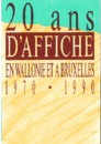 Affiche de l'exposition 20 ans d'affiche en Wallonie et à Bruxelles 1970 - 1990, Galerie Juvenal (Huy) du 16 novembre au 15 décembre 1991